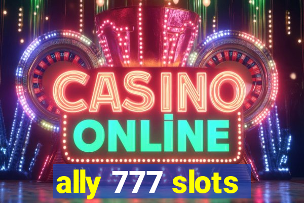 ally 777 slots